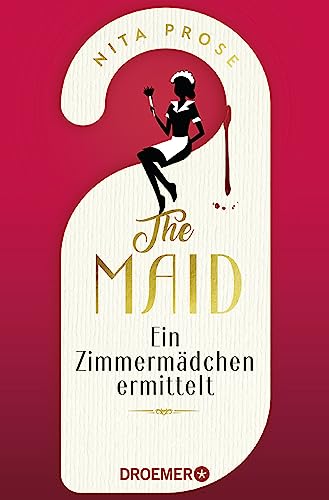 The Maid: Ein Zimmermädchen ermittelt | Hotel-Krimi. Sie kennt deine Geheimnisse. Sie findet die Wahrheit | Der Nummer 1 - New York Times Bestseller 2022 (Regency Grand Hotel, Band 1)